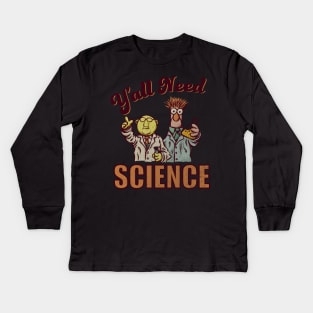 Y'all Need Science Kids Long Sleeve T-Shirt